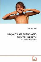 HIV/AIDS, ORPHANS AND MENTAL HEALTH: The African Perspective 3639340167 Book Cover