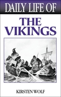 Daily Life of the Vikings 0313322694 Book Cover