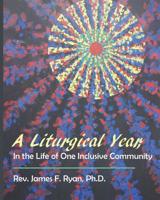 A Liturgical Year in the life of one Inclusive Community 1984928945 Book Cover