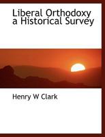 Liberal Orthodoxy: A Historical Survey 0526246413 Book Cover