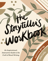 The Storyteller's Workbook: An Inspirational, Interactive Guide to the Craft of Novel Writing 0593539435 Book Cover
