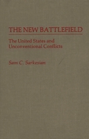 The New Battlefield: The United States and Unconventional Conflicts (Contributions in Military Studies) 0313248907 Book Cover