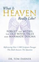 What Is Heaven Really Like? 1628714905 Book Cover