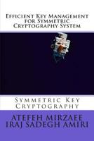 Efficient Key Management for Symmetric Cryptography System 1499578768 Book Cover