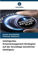 Intelligentes Krisenmanagement Strategien auf der Grundlage künstlicher Intelligenz (German Edition) 6209410510 Book Cover