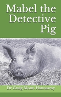 Mabel the Detective Pig B0874JGMZV Book Cover