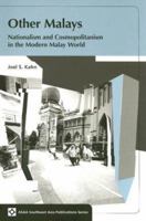 Other Malays: Nationalism and Cosmopolitanism in the Modern Malay World (Southeast Asia Publications Series) 0824831071 Book Cover