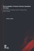 ITIL Foundation V4 Exam Practice Questions & Dumps: Exam Practice Questions for ITIL V4 Exam Prep Latest Version B096CS8DRB Book Cover