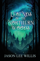 Legends of the Northern Woods B0FNSYFF3P Book Cover