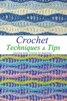 Crochet Techniques & Tips: Learning Basic Crochet for Beginners: Great Gift for Women B08JJBNPPF Book Cover