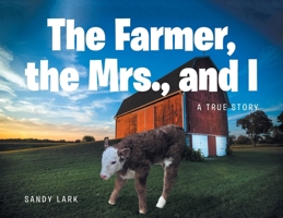 The Farmer, the Mrs., and I B0CWPNXGY9 Book Cover