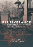 Perseverance: One Holocaust Survivor's Journey from Poland to America 0578457520 Book Cover