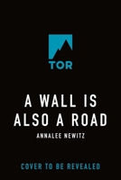 A Wall Is Also a Road 1250228034 Book Cover