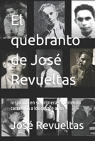 El quebranto de José Revueltas: Inspirada en su primera experiencia carcelaria a los quince años (Spanish Edition) B0BFDGJ4W4 Book Cover
