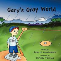 Gary's Gray World 1463670168 Book Cover