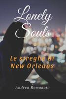 Le streghe di New Orleans (Lonely Souls) 1717882781 Book Cover