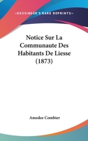 Notice Sur La Communaute Des Habitants De Liesse (1873) 1276847351 Book Cover