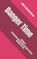 Danger Time: Recognizing and Surviving the Most Critical Moments of Life B0G1YHN2W3 Book Cover