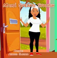 Mamá Speaks Spanish (English, Spanish and French Edition) 1961011107 Book Cover