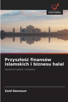 Przyszlosc finansów islamskich i biznesu halal: Laczenie tradycji i innowacji (Polish Edition) 6203907995 Book Cover