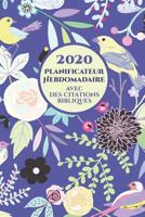 2020 Planificateur Hebdomadaire Avec Des Versets Bibliques Sur Chaque Page: Organiseur D'horaire Pour Les Femmes Chr�tiennes 1072790645 Book Cover