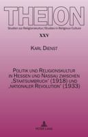 Politik Und Religionskultur in Hessen Und Nassau Zwischen 'Staatsumbruch' (1918) Und 'Nationaler Revolution' (1933): Ursachen Und Folgen 3631604696 Book Cover