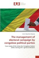 The management of electoral campaign by congolese political parties 6202281472 Book Cover