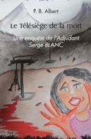 Le Télésiège de la mort: Une enquête de l'Adjudant Serge BLANC (French Edition) 2414548185 Book Cover