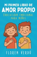 Mi primer libro de amor propio: Educación emocional para niños (Spanish Edition) 9916787069 Book Cover