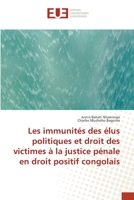 Les immunités des élus politiques et droit des victimes à la justice pénale en droit positif congolais 6203427624 Book Cover