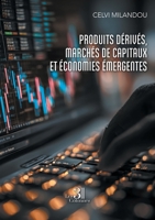 Produits dérivés, marchés de capitaux et économies émergentes B0GNYRKLJ5 Book Cover