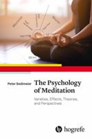 The Psychology of Meditation : Techniques, Effects, Theories, and Applications 0889375763 Book Cover