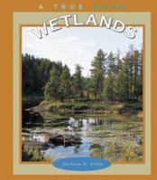 Wetlands (True Books) 0516267914 Book Cover