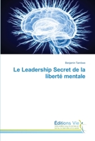 Le Leadership Secret de la liberté mentale 6139593735 Book Cover