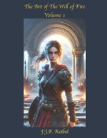 The Art of The Will of Fire: Volume 1 B0CW1NNLPR Book Cover
