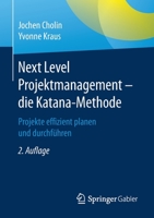 Next Level Projektmanagement - Die Katana-Methode : Projekte Effizient Planen und Durchf?hren 3662622734 Book Cover