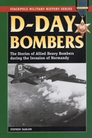 D-Day Bombers: The Stories of Allied Heavy Bombers During the Invasion of Normandy 0811706427 Book Cover