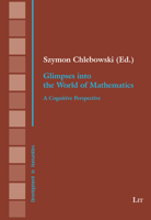 Glimpses into the World of Mathematics: A Cognitive Perspective 3643913656 Book Cover