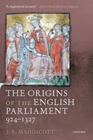 The Origins of the English Parliament, 924 - 1327 0199585504 Book Cover