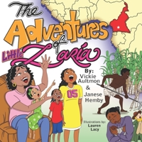 The Adventures of Little Zaria: “Our Family, Our History, Our Story” B08KH3R18V Book Cover