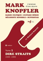 Mark Knopfler (tome 1, Dire Straits) - une fresque bouleversante de 548 pages, édition spéciale française: Barde celtique, guitare héros, mélodiste ... d'une oeuvre complète) (French Edition) 3384627407 Book Cover