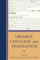 Gramsci, Language, and Translation 0739118609 Book Cover