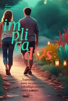 Implicad?s: …“caminos” para reconectarnos, psicológicamente, como pareja! (Spanish Edition) B0FDR9H43W Book Cover