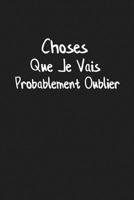 Choses Que Je Vais Probablement Oublier: Carnet Lign� 1075240417 Book Cover