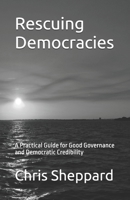 Rescuing Democracies: A Practical Guide for Good Governance and Democratic Survival B0GF9GZN9L Book Cover