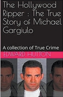 The Hollywood Ripper: The True Story of Michael Gargiulo B0CWPP37RD Book Cover