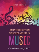 An Introduction to Scholarship in Music 1793520526 Book Cover