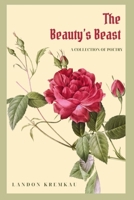 The Beauty's Beast: A COLLECTION OF POETRY B0D76LF3YC Book Cover