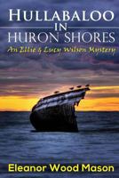 Hullabaloo in Huron Shores 0990724018 Book Cover