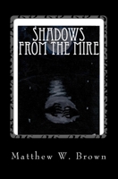 Shadows from the Mire 1729565743 Book Cover